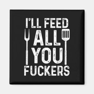 Chef-kok zal je alles geven F #ckers Funny BBQ Gri Magneet