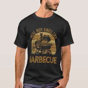 Chef papa BBQ Echte Mannen ruiken naar lekkere bar T-shirt