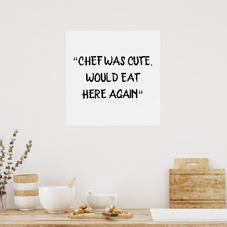 Chef was schattig, zou hier weer grappig chef eten poster