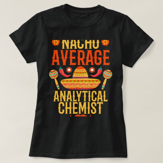 Chemicus Job Cinco de mayo nacho gemiddeld Analyti T-shirt (Design voorkant)