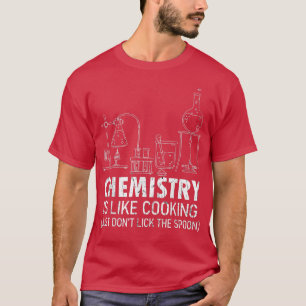 Chemie is als een coking Funny Chemist Nerd Geeky T-shirt