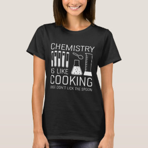 Chemie is als koken t-shirt