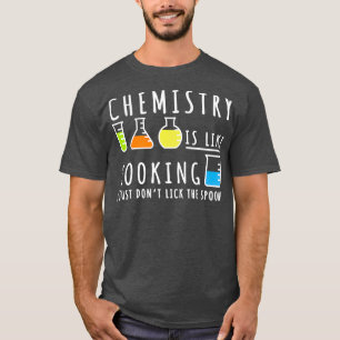 Chemie is als    KokingScience Humor Gift T-shirt