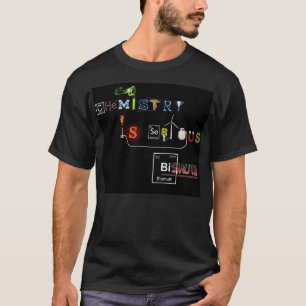 Chemie is een ernstige bismut t-shirt