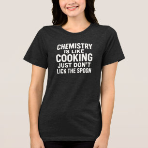 CHEMIE IS NET ALS KOKEN LIK ALLEEN NIET AAN DE LEP Tri-Blend SHIRT