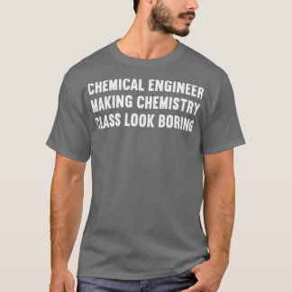 Chemie klasse er saai uit laten zien t-shirt