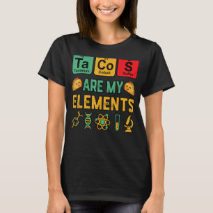 Chemie tacos zijn mijn elementen geek Science Teac T-shirt