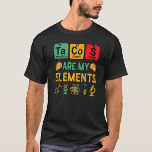 Chemie tacos zijn mijn elementen geek Science Teac T-shirt