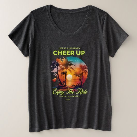 CHEMIN DE VIE DES FEMMES TEE CHEER UP PLUS SIZE (Design devant)