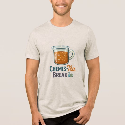 Chemis-Tea Break - Grappige Wetenschap & Koffie ve Tri-Blend Shirt (Voorkant)