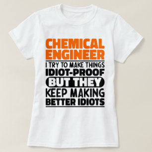 Chemisch ingenieur Ik probeer dingen grappig te ma T-shirt