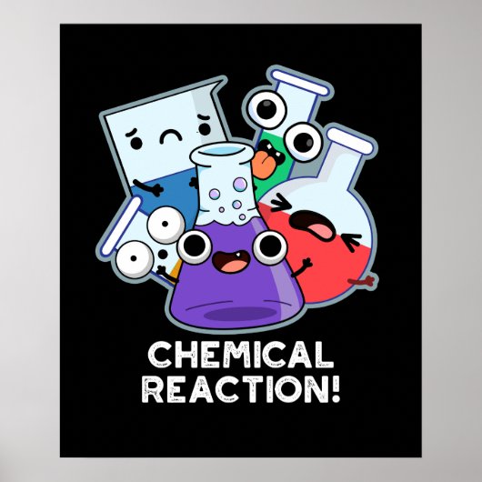 Chemische Reactie Grappige Chemie Pun Dark BG Poster (Voorkant)