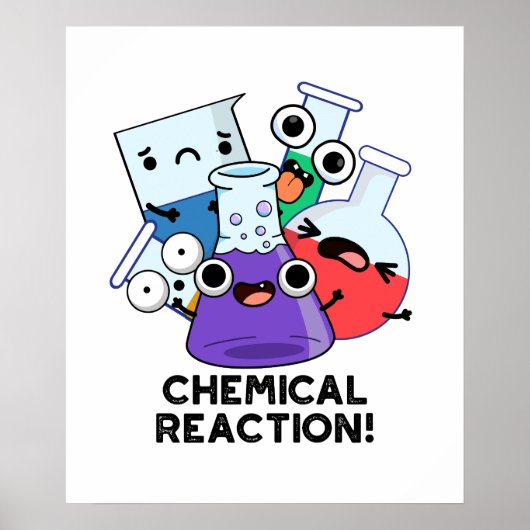 Chemische Reactie Grappige Chemistry Pun Poster (Voorkant)