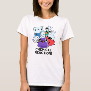 Chemische Reactie Grappige Chemistry Pun T-shirt