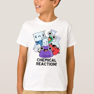Chemische Reactie Grappige Chemistry Pun T-shirt