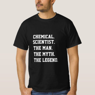 Chemische wetenschappen de Man de mythe de legende T-shirt