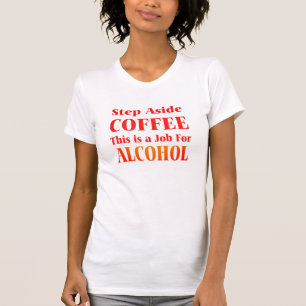 Chemise drôle de café et d'alcool   T-shirt drôle 