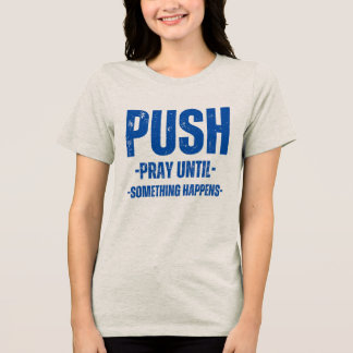 chemise motivante pour femmes TSHIRT P.U.S.H