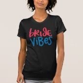 Chemise T-shirt de fête de bachelorette Vibrations (Devant)