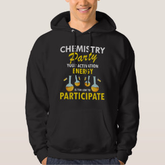 Chemist Job Chemistry Party Uw activeringsenergie Hoodie