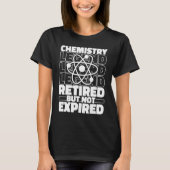 Chemist Retired Scientist Student Science Teacher T-shirt (Voorkant)