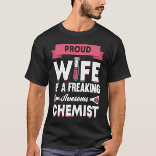 Chemist Wife Chemistry Lab Chemical Science Labor T-shirt