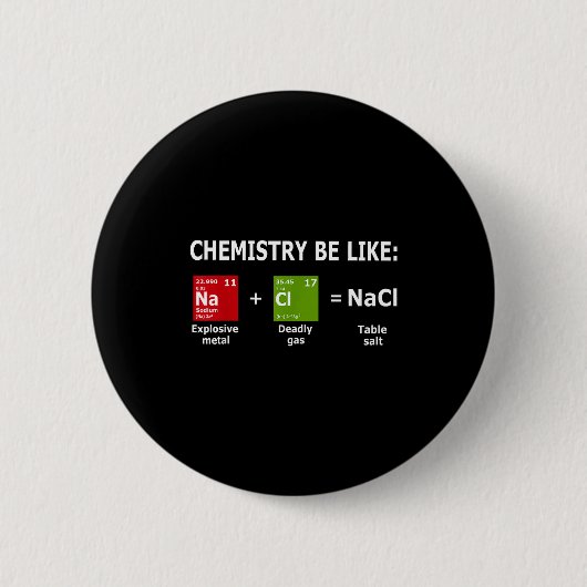 Chemistry Be Like Nacl  Ronde Button 5,7 Cm (Voorkant)