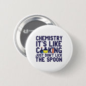 Chemistry Is Like Cooking Funny Chemist Science Ronde Button 5,7 Cm (Voorkant /achterkant)