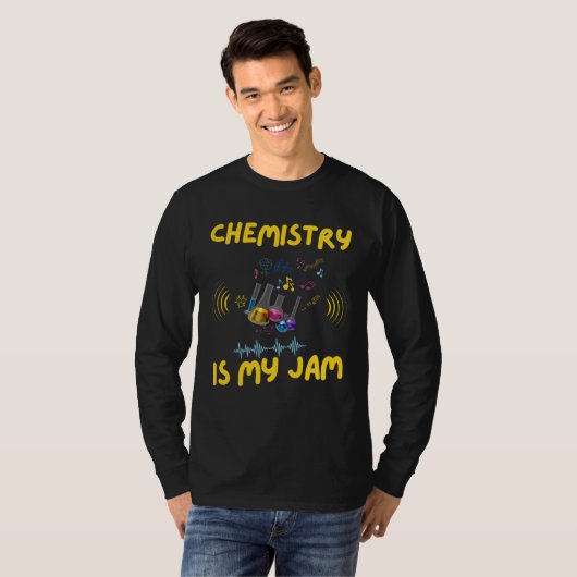 Chemistry Is My Jam Music Chemist Jamming Chemistr T-shirt (Voorkant volledig)