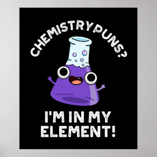 Chemistry Puns Ik zit in mijn element, donkere BG Poster