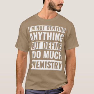 Chemistry Science Chemist Funny Laboratory T-shirt