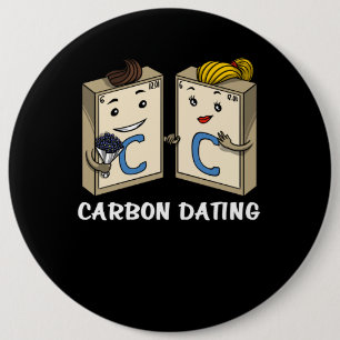 Chemistry Science Funny Carbon Dating Joke Ronde Button 6,0 Cm