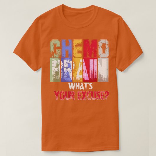 Chemo Brein Wat je excuus T-shirt (Design voorkant)