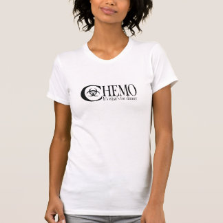CHEMO - Het is wat voor het diner T-Shirt