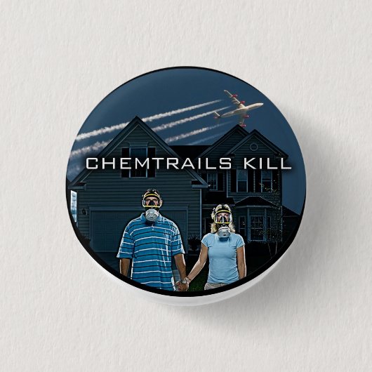 CHEMTRAILS KILL RONDE BUTTON 3,2 CM (Voorkant)