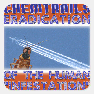 Chemtrails - Uitroeiing van de mens Vierkante Sticker