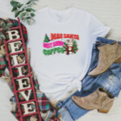 Cher Père Noël, Apportez Juste Un T-Shirt Au Café