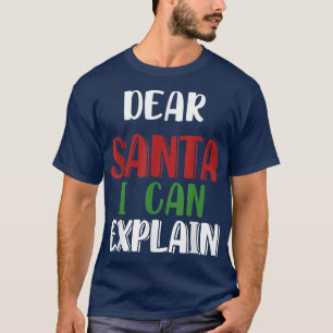 Cher Père Noël, Je Peux Expliquer T-Shirt