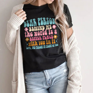 Chère Personne Derrière Moi Le T-Shirt Mondial