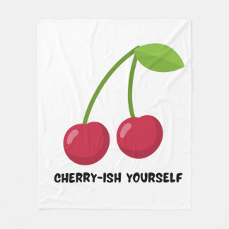 Cherry-ish Yourself self Love quote Fleece Deken