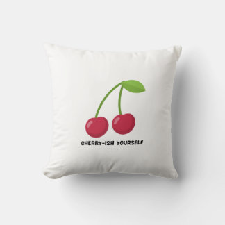 Cherry-ish Yourself self Love quote Kussen
