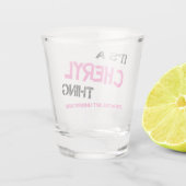 Cheryl ding die je niet zou begrijpen shot glas (Achterkant)
