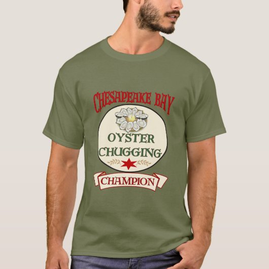 Chesapeake Bay Oyster Chugging Champ T-Shirt (Voorkant)