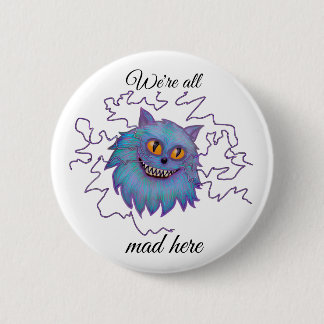Cheshire cat we zijn allemaal gek hier knoopbadge ronde button 5,7 cm