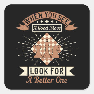 Chess - Als je een goede beweging ziet Vierkante Sticker
