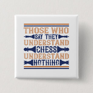Chess - Degenen die schaken begrijpen Vierkante Button 5,1 Cm