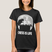 Chess is Life Funny Player Master Chess T-shirt (Voorkant)