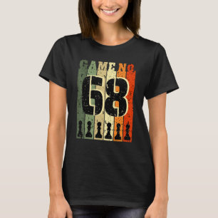 Chess Player Birthday 68 Years Old Game Number 68 T-shirt