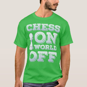 Chess Player Club Piecets Lover Funny Chess on Wor T-shirt