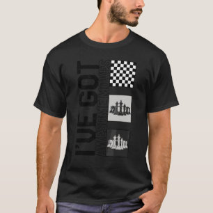 Chess Player I have Geweldige Moves Board Game Str T-shirt